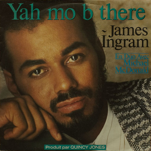 Michael Mcdonald and James Ingram - Yah Mo B There